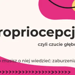 Zaburzenia propriocepcji: Objawy, przyczyny i skuteczne metody leczenia